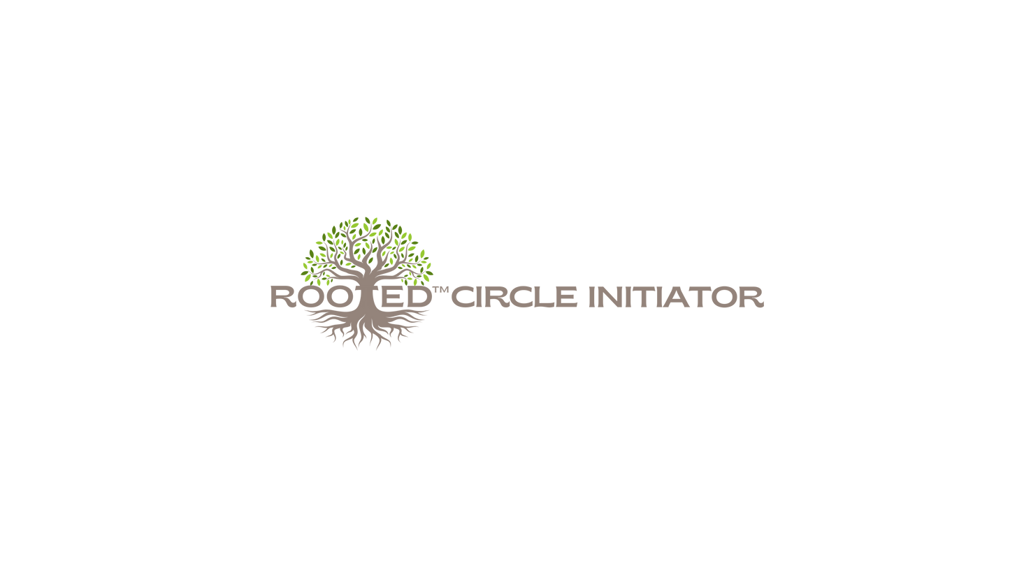 Rooted™ Circle Initiator